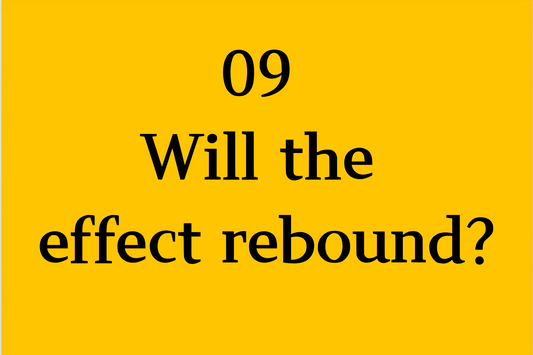 09 Will the effect rebound?